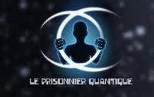 Le prisonnier quantique